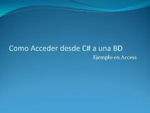 Como Acceder desde C a una BD Ejemplo