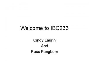 Welcome to IBC 233 Cindy Laurin And Russ