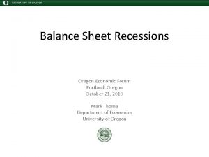 Balance Sheet Recessions Oregon Economic Forum Portland Oregon