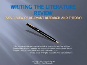 WRITING THE LITERATURE REVIEW AKA REVIEW OF RELEVANT