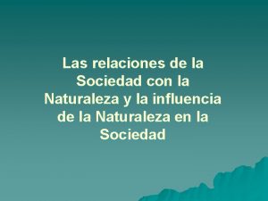 Las relaciones de la Sociedad con la Naturaleza