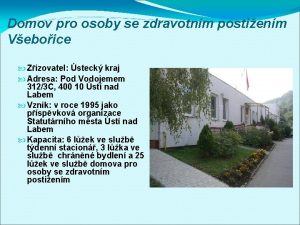 Domov pro osoby se zdravotnm postienm Veboice Zizovatel