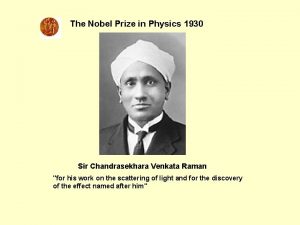 The Nobel Prize in Physics 1930 Sir Chandrasekhara