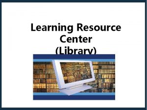 Learning Resource Center Library Access Remington College students