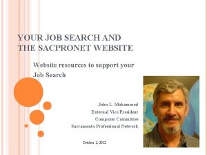 YOUR JOB SEARCH AND THE SACPRONET WEBSITE Website