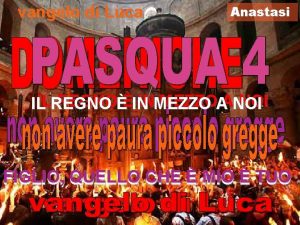 vangelo di Luca Anastasi ILREGNOIN INMEZZOAANOI IL FIGLIO