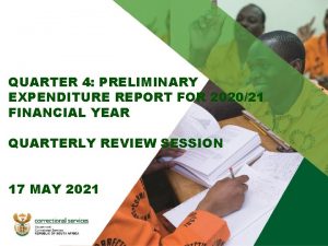 QUARTER 4 PRELIMINARY EXPENDITURE REPORT FOR 202021 FINANCIAL