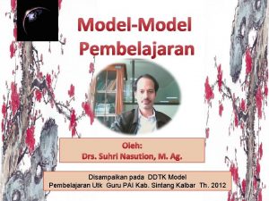 ModelModel Pembelajaran Oleh Drs Suhri Nasution M Ag