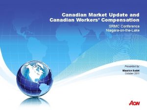 Canadian Market Update and Canadian Workers Compensation SRMC