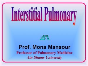 Prof Mona Mansour Professor of Pulmonary Medicine Ain