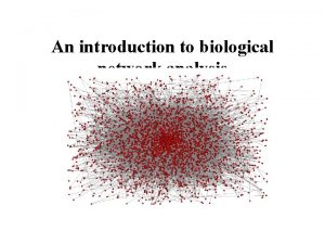 An introduction to biological network analysis Biological networks