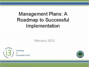 Management Plans A Roadmap to Successful Implementation February