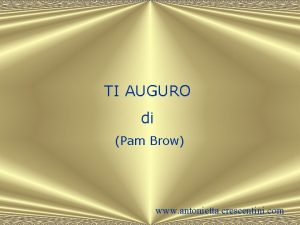 TI AUGURO di Pam Brow www antonietta crescentini