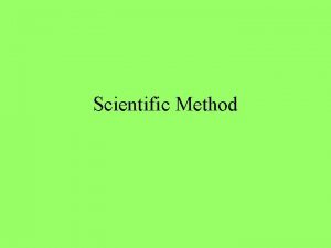 Scientific Method Introduction This method is used by