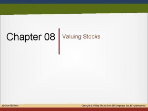 Chapter 08 Mc GrawHillIrwin Valuing Stocks Copyright 2012