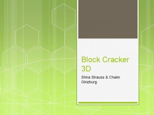 Block Cracker 3 D Shira Strauss Chaim Ginzburg