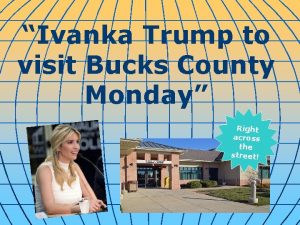 Ivanka Trump to visit Bucks County Monday Right