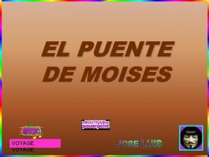 EL PUENTE DE MOISES VOYAGE VOYAGE JOSE LUIS
