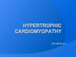 HYPERTROPHIC CARDIOMYOPATHY DR VINOD G V DEFINITION HCM