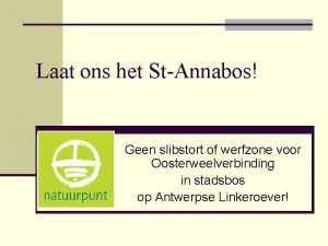 Laat ons het StAnnabos Geen slibstort of werfzone