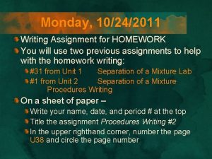 Monday 10242011 Writing Assignment for HOMEWORK You will