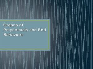 Graphs of Polynomials and End Behaviors Learning Targets