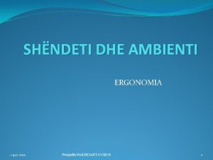 SHNDETI DHE AMBIENTI ERGONOMIA 24 12 2021 Pregaditi