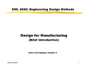 EML 4550 Engineering Design Methods Design for Manufacturing