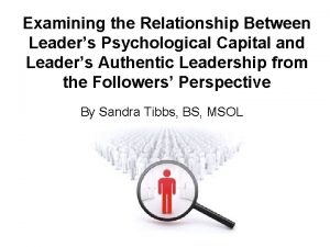 Examining the Relationship Between Leaders Psychological Capital and