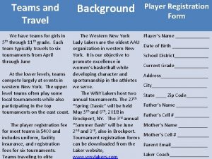 Teams and Travel We have teams for girls