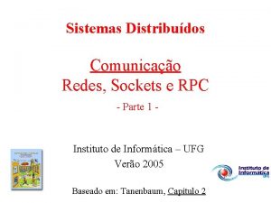 Sistemas Distribudos Comunicao Redes Sockets e RPC Parte