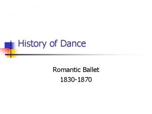 History of Dance Romantic Ballet 1830 1870 n