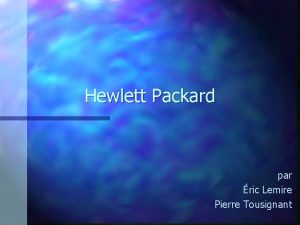 Hewlett Packard par ric Lemire Pierre Tousignant Historique