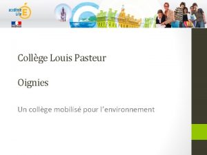 Collge Louis Pasteur Oignies Un collge mobilis pour