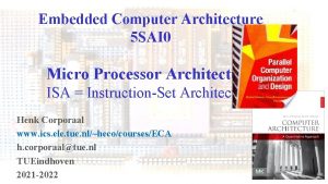 Embedded Computer Architecture 5 SAI 0 Micro Processor