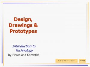 Design Drawings Prototypes Introduction to Technology by Pierce