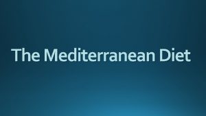 The Mediterranean Diet Contents Definition of the Mediterranean