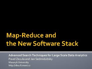 MapReduce and the New Software Stack Advanced Search