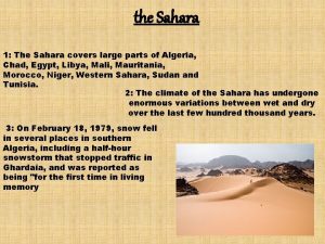the Sahara 1 The Sahara covers large parts