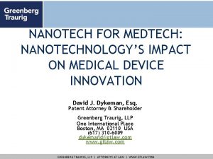 NANOTECH FOR MEDTECH NANOTECHNOLOGYS IMPACT ON MEDICAL DEVICE