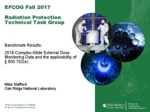 EFCOG Fall 2017 Radiation Protection Technical Task Group