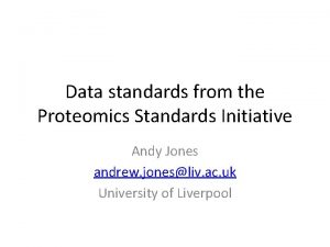 Data standards from the Proteomics Standards Initiative Andy