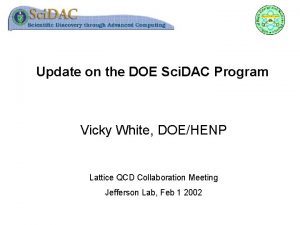 Update on the DOE Sci DAC Program Vicky