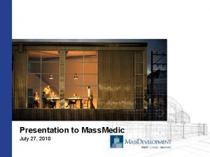 Presentation to Mass Medic July 27 2010 Mass
