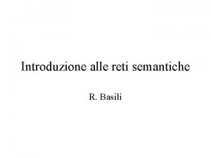 Introduzione alle reti semantiche R Basili Sistemi basati