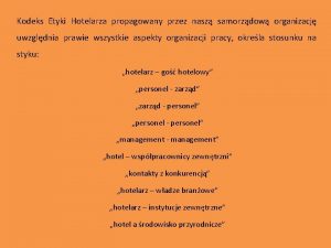 Kodeks Etyki Hotelarza propagowany przez nasz samorzdow organizacj