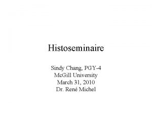 Histoseminaire Sindy Chang PGY4 Mc Gill University March