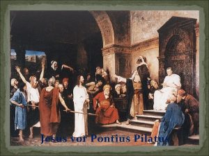 Jesus vor Pontius Pilatus Wer war Pontius Pilatus