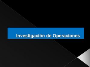 Investigacin de Operaciones INTRODUCCIN A LA INVESTIGACIN DE