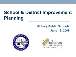 School District Improvement Planning Hickory Public Schools June